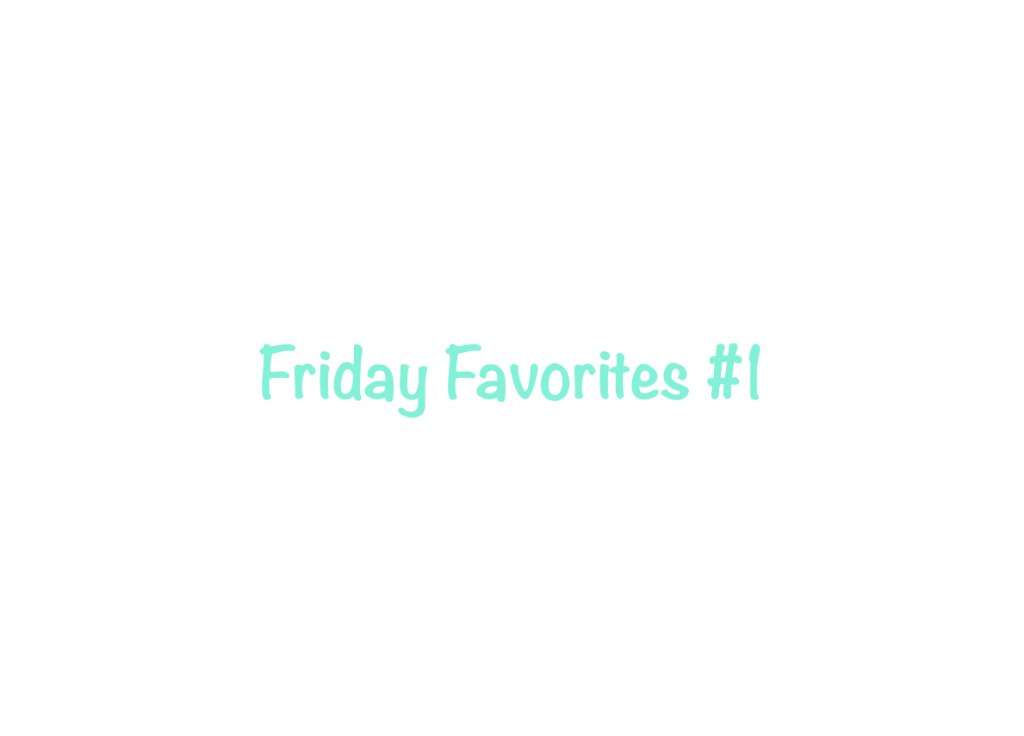 Friday Favorites